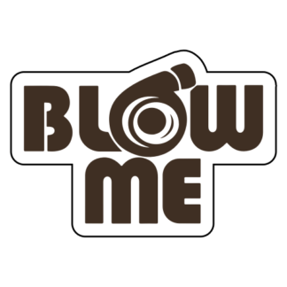 Blow Me Sticker (Brown)